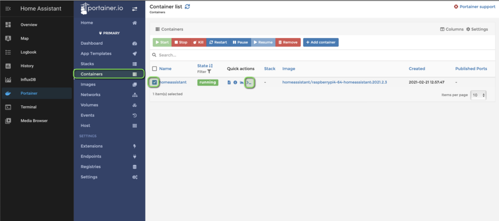 Home Assistant 
Logbook 
History 
InnuxDB 
Terminal 
Media 
portainer.io 
pm MARY 
App plates 
Registries 
Container list 
Containers 
q search... 
Name 
iten(sl ted 
state 
Quick actions 
Stac 
mage 
"i sta 64• 2021.23 
2021-02-21 '287.47 
portainør support 
Columns Settings 
pub hed ports 
10 